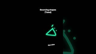 bouncing shapes trend #trending