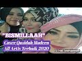 BISMILLAAH&quot; COVER QASIDAH MODERN ALL ARTIS TOP 2020