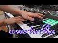 【バンドリ!】overtuRe (short ver)  / Roselia キーボードで弾いてみた