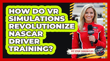 How Do VR Simulations Revolutionize NASCAR Driver Training? - Pit Stop Chronicles