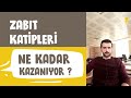 Zabıt Katipleri Ne Kadar Kazanıyor? Zabıt Katipliği Zor mu?