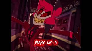 ❤️⛓️Mary on a Cross⛓️❤️ ||Alastor- Hazbin hotel edit|| #hazbinhotel