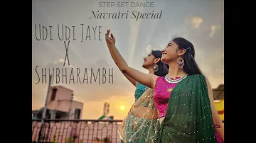 Udi Udi Jaye x Shubharambh || Navratri Special || Step Set Dance