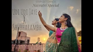 Udi Udi Jaye x Shubharambh || Navratri Special || Step Set Dance
