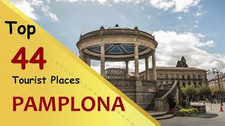 &quot;PAMPLONA&quot; Top 44 Tourist Places | Pamplona Tourism | SPAIN