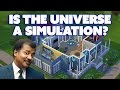 Our World is a Simulation? - The Know