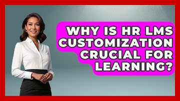 Why Is HR LMS Customization Crucial For Learning? - Legal And HR SaaS Stack