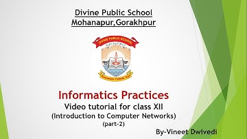 Class 12 Informatics Practices (ch-9 Introduction to Computer Networks) part-2