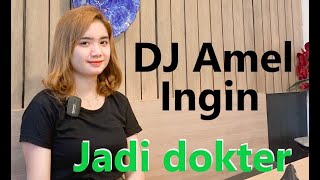 DJ Amel Ingin Jadi Dokter