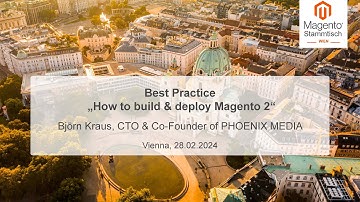Björn Kraus: „Best practice: How to build & deploy Magento2“