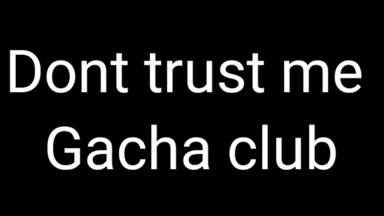 Dont Trust Me YouTube