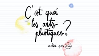 C’est quoi les arts plastiques ? • GQPE#1 • La Prof en Plastique