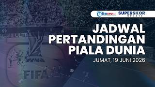 Jadwal Pertandingan Piala Dunia - Jumat, 19 Juni 2026