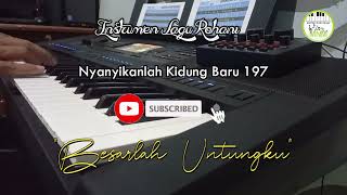 NYANYIKANLAH KIDUNG BARU 197 "BESARLAH UNTUNGKU"