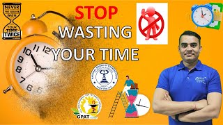 STOP WASTING YOUR TIME | TIME MANAGEMENT FOR EXAMINATION | GPAT 2024 EXAM #gpatpreparation #gdcgpat