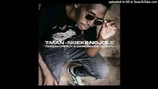 T-man - Ngeke Ng'jole (feat. Tebzah, Perci, Darksilver & Dj 98)