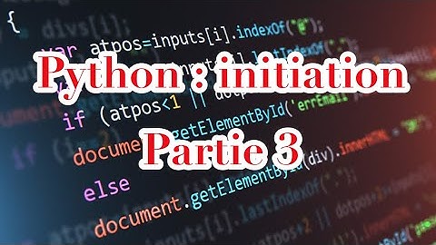 Initiation Python - Part 3 : fonctions - manipulation de fichiers