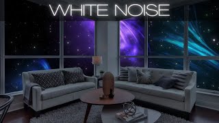 Relax in a cosmic luxury apartment | White Noise for Deep Sleep
