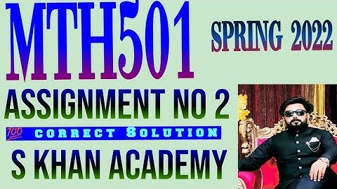 MTH501 assignment 2 spring 2022. |Eigenvalues|Eigenvectors|S Khan academy|.
