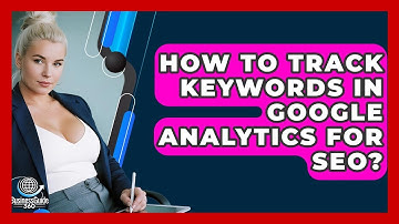 How To Track Keywords In Google Analytics For SEO? - BusinessGuide360.com