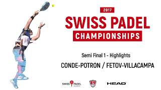 Swiss Padel Championships 2017 - Semi Final 1 - Highlights