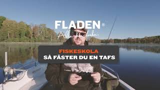 Fladen Fishings fiskeskola - Så knyter du fast en tafs och bete