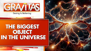 Quipu: Astronomers Spot the Largest Known Object in the Universe | Gravitas