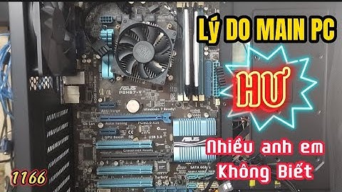 Main H61 Lỗi Không Kích Được Nguồn Tháo Dây Nguồn 12 Cpu Ra Thì Kích Được Lỗi Gì ? Phần 136