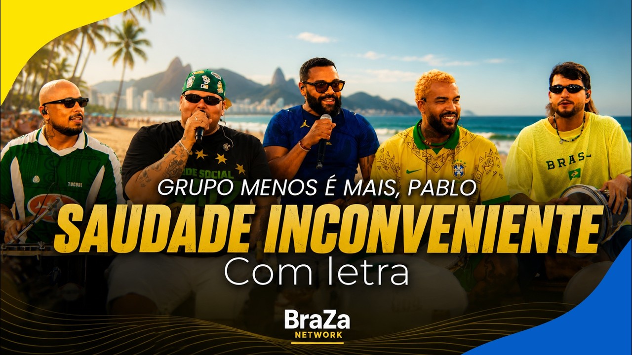 Grupo Menos é Mais, Pablo - Saudade Inconveniente (Ao Vivo) (Com Letra) | BraZa