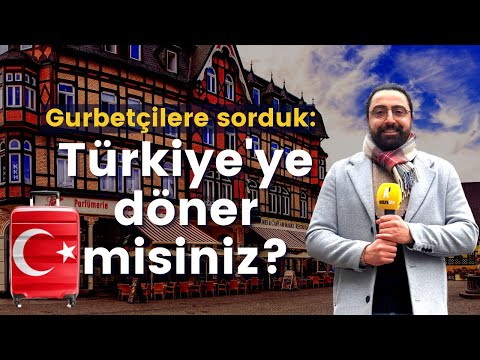 Gurbetçilere sorduk: Türkiye'ye dönme planınız var mı?