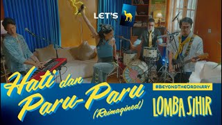 Lomba Sihir - Hati dan Paru-Paru (Reimagined) | #BeyondTheOrdinary Live Session