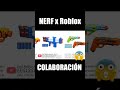 El día que Nerf colaboró con Roblox! 😱 #Shorts