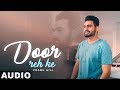 Door reh ke full audio  ammy virk  sonam bajwa  prabh gilllatest punjabi songs 2019