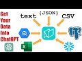 Get your data into chatgpt csv json databases  more