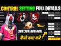 FREE FIRE CONTROL SETTINGS FULL DETAILS | FREE FIRE PRO PLAYER SETTINGS 2021| AJJUBHAI SETTINGS ?