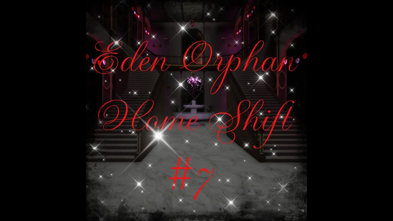 Eden Orphan Home Shift 7 - YouTube