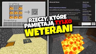 RZECZY, KTÓRE PAMIĘTAJĄ TYLKO WETERANI MINECRAFT!