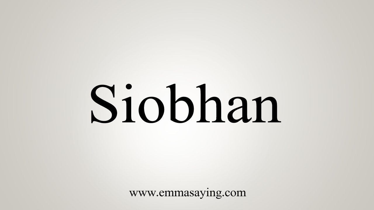 How To Say Siobhan YouTube How to say siobhan youtube