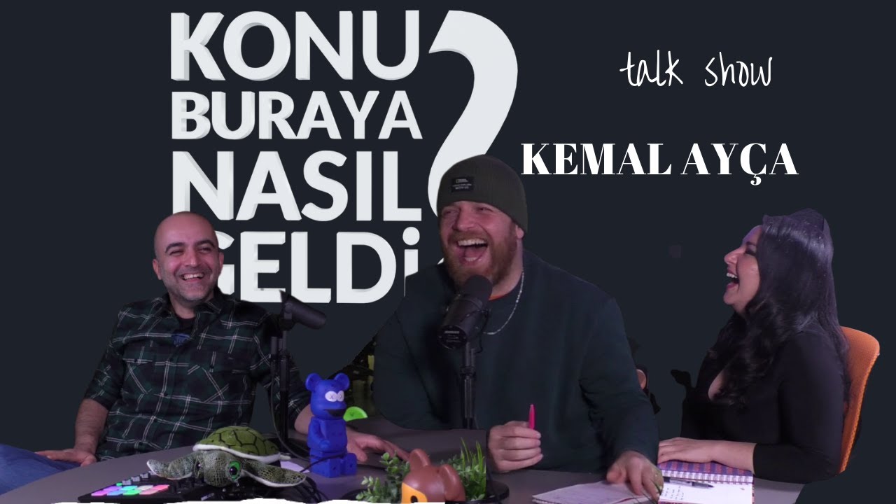 Konu Buraya Nasıl Geldi? | Kemal Ayça #3