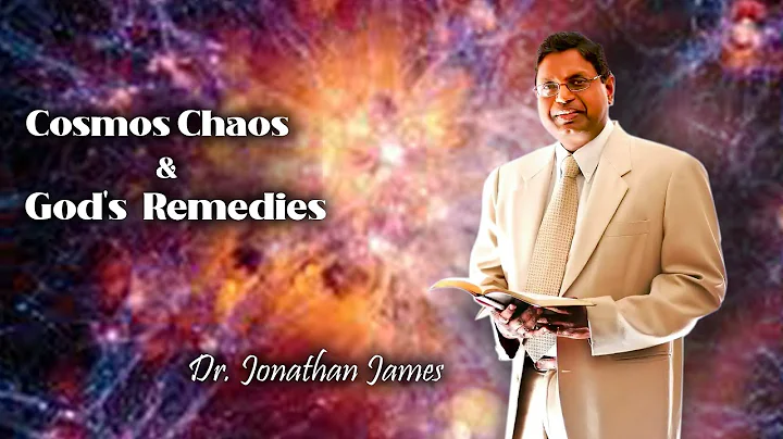 Cosmos Chaos & God's Remedies by Dr. Jonathan James