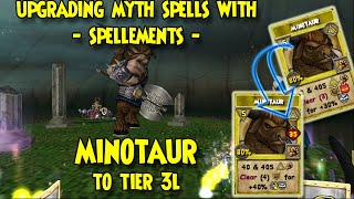 Wizard101: 👁️UPGRADING Myth SPELLS with - SPELLEMENTS - MINOTAUR to Tier 3L👁️
