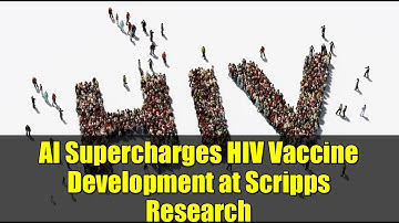 AI Supercharges HIV Vaccine Development at Scripps Research