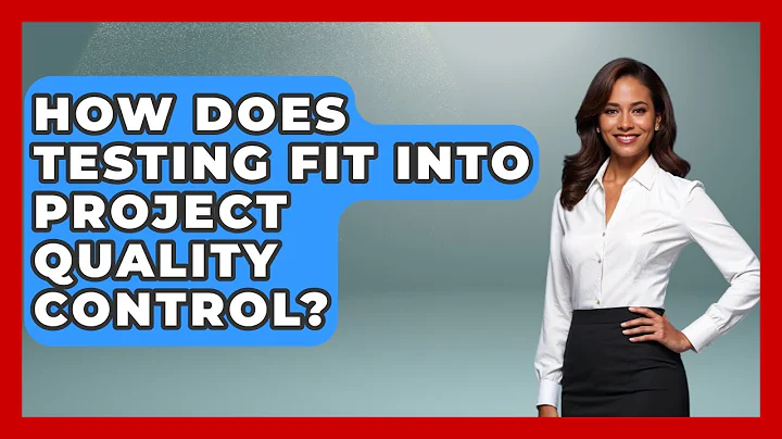 How Does Testing Fit Into Project Quality Control? - The Project Manager Toolkit
