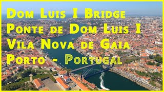 4k Luís I Bridge - Ponte Luís I Vila Nova de Gaia, Porto Portugal - جسر لويس الأول، بورتو البرتغال