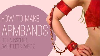 How To Make Armbands - Bella Inspired Gauntlets Pt 2
