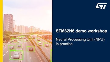 STM32N6 demo workshop - 07 Neural Processing Unit (NPU) in practice