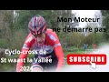 Ref:VVA0ndmt_Hw Cyclo-cross de st waast la vallee, le moteur ne d�marre pas