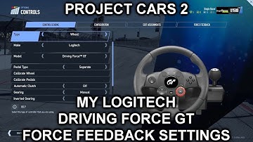 Project Cars 2 - My Logitech Driving Force GT FFB Settings