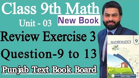 Class 9th Math New Book Review Exercise 3 Question 9,10,11,12,13 - 9th Class Maths Review Exercise 3