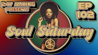 Soul Saturday Ep 102: A Funk &amp; Soul Mega Mix of Timeless Classics
